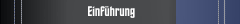 Einf&uuml;hrung