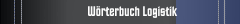 W&ouml;rterbuch Logistik